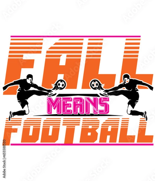 Fototapeta Fall Means Football 2,T-SHIRT DESIGNS