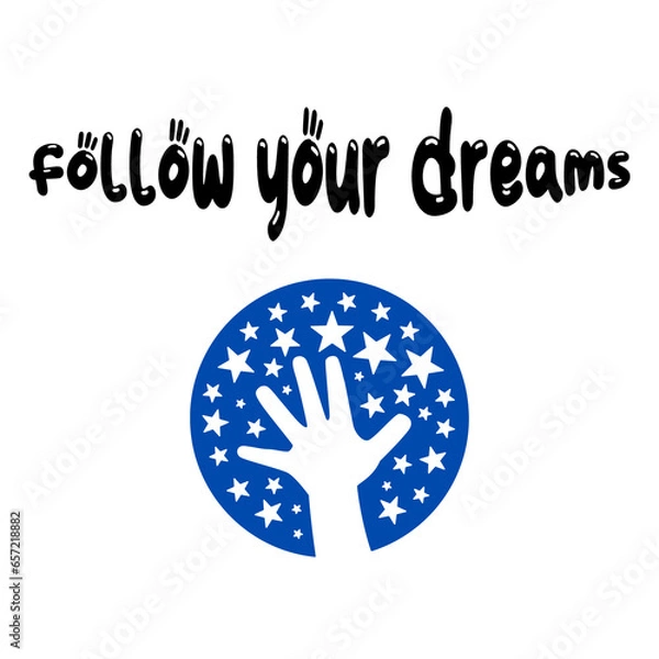 Obraz Text "Follow your dreams" with a hand and stars on a white background. Lettering illustration