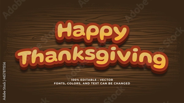 Fototapeta Happy thanksgiving editable text template. Thanksgiving lettering typography in 3d and shadow style, customizable texts with brown wood texture as background.
