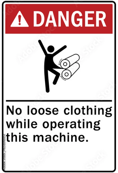 Fototapeta Do not operate machinery warning sign and labels no loose clothing while operating this machine