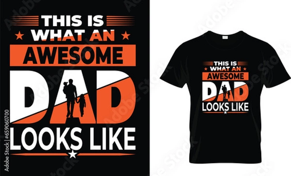 Fototapeta This is What an awesome DAD looks like balck tshirt design.