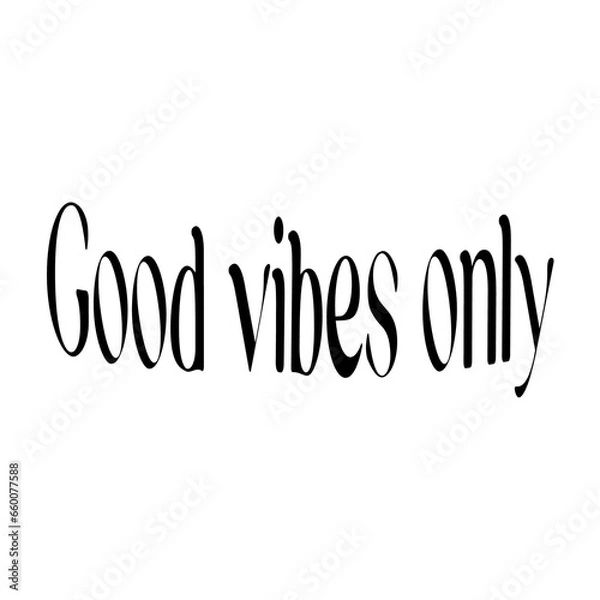 Obraz Text "Good vibes only" isolated on a white background. Lettering illustration