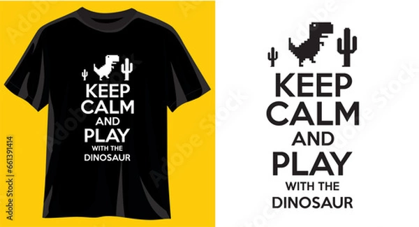 Obraz t shirt design keep kalm and play with dinosaur
