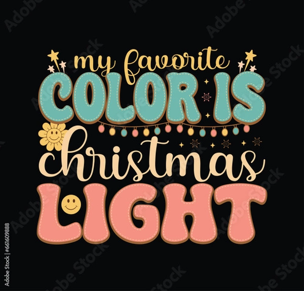 Obraz My favorite color is Christmas lights cute quote retro groovy sublimation Svg on white background