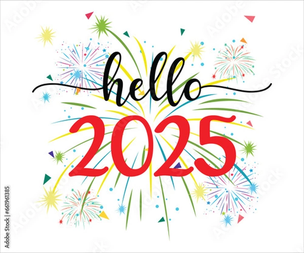 Obraz Hello 2025 T-shirt, Happy New Year T-shirt, New Year Quotes, Year End Hap, Welcome 2024 Shirt, Happy New Year Clip Art, New Year's Eve Quote, Cut File For Cricut And Silhouette