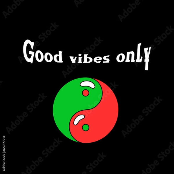 Obraz Text "Good vibes only" with the yin yang symbol isolated on a black background. Lettering illustration