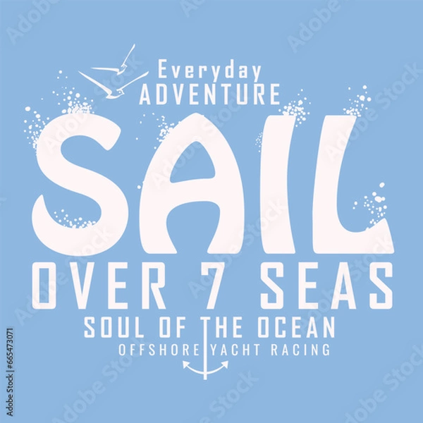 Obraz Typographic vectorial illustration of sailing theme . print. T shirt graphic