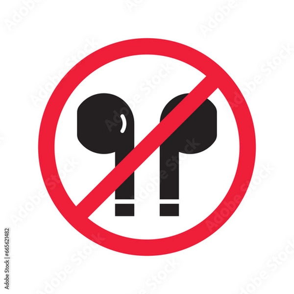 Fototapeta Forbidden Prohibited Warning, caution, attention, restriction label danger. No earbuds vector icon. Do not use earbuds sign design. No headphones symbol flat pictogram. No ear buds