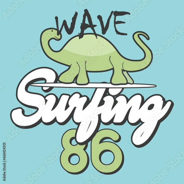 Fototapeta vector illustration of dinosaur and  surfing theme. t shirt graphics
