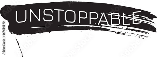 Fototapeta Unstoppable vector with grunge background in black color editable template