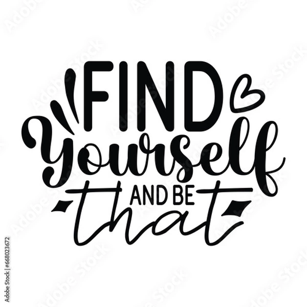 Fototapeta find yourself and be that