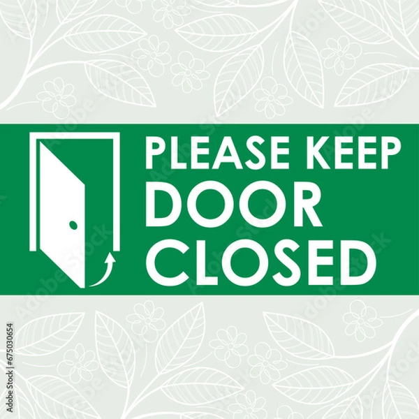 Fototapeta PLEASE KEEP DOOR CLOSED AT ALL TIMES SIGN VECTOR ILLUSTRATION READY TO PRINT