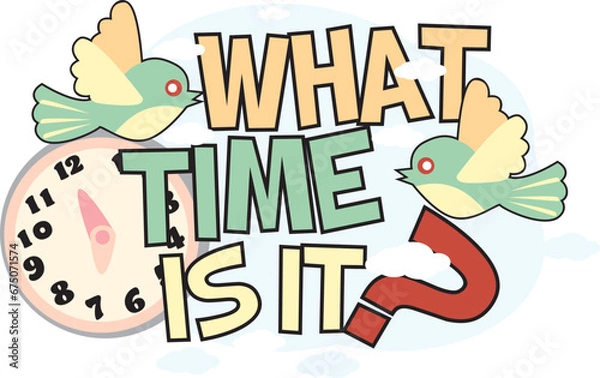 Fototapeta A QUESTION ILLUSTRATION ABOUT WHAT TIME IS IT? WITH CLOCK AND BIRDS VECTOR ILLUSTRATION