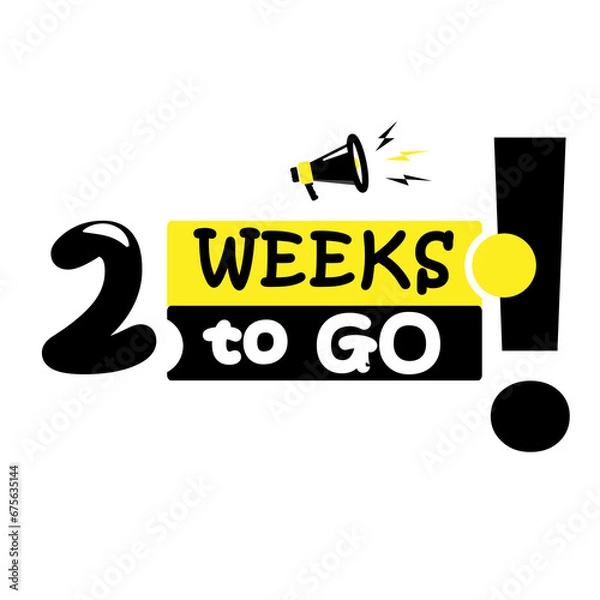 Obraz writing " 2 weeks to go"