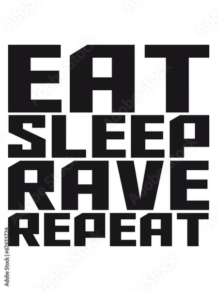 Fototapeta Eat Sleep Rave Repeat Text Logo