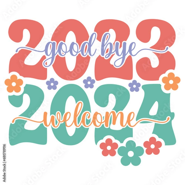 Obraz Good Bye 2023 Welcome 2024 Happy New Year Svg Groovy Wavy Retro Sublimation T-shirt Design