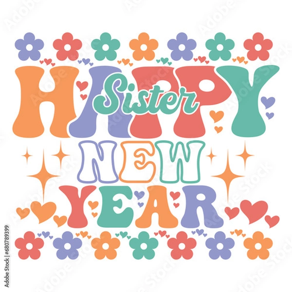 Obraz SISTER HAPPY NEW YEAR Happy New Year 2024 Svg Groovy Wavy Retro Sublimation T-shirt Design