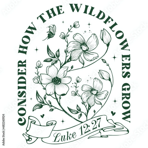 Obraz Bible Verse SVG PNG Consider How The Wildflowers Grow Luke 12: 27 Bible Sublimation Christian design Svg Religious designs Front and Back Svg