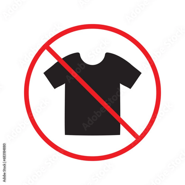 Fototapeta Prohibited tshirt vector icon. No shirt icon. Forbidden t-shirt icon. No shirt sign. Warning, caution, attention, restriction, danger flat sign design symbol pictogram UX UI icon