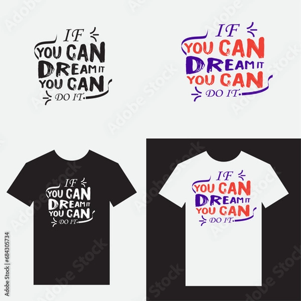 Fototapeta Vector modern tshirt design vector tamplate redy for print.If you can dream it you can do it.