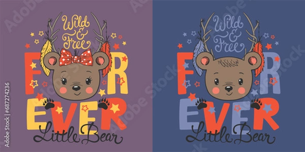Obraz Forever Wild and Free slogan text, cute bears with deer horns for t-shirt graphics, fashion prints, posters and other uses