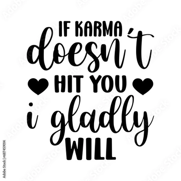 Obraz if karma doesn’t hit you i gladly will
