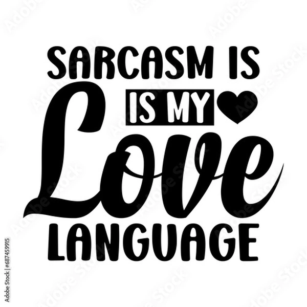 Obraz Sarcasm is my love language