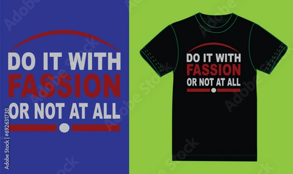 Fototapeta Motivational t shirt * do it with fassion ot not at all.