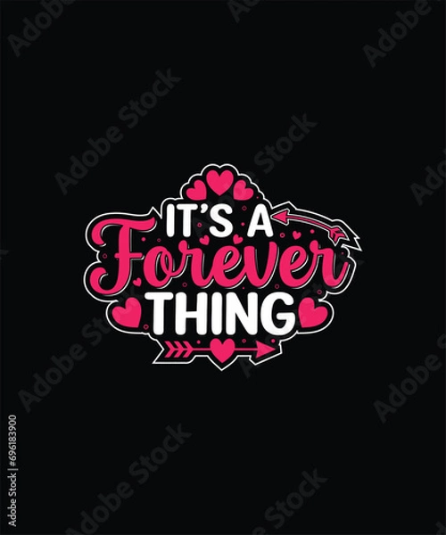 Fototapeta IT’S A FOREVER THING Valentine t shirt