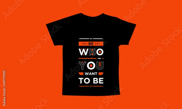 Fototapeta Be who you want to be motivational quotes t shirt design l Modern quotes apparel design l Inspirational custom typography quotes streetwear design l Wallpaper l Background design