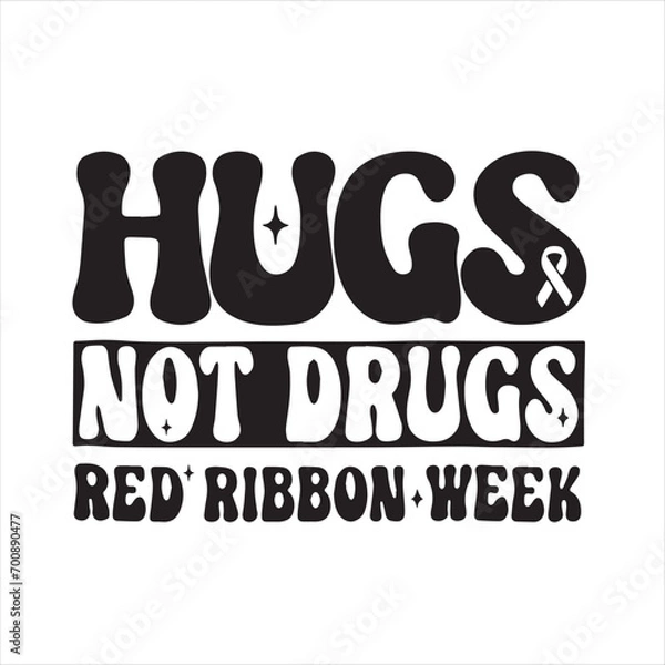Fototapeta hugs not drugs red ribbon week background inspirational positive quotes, motivational, typography, lettering design