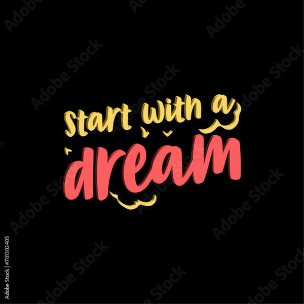 Fototapeta Start with a dream typograhy lettering vector t shirt design