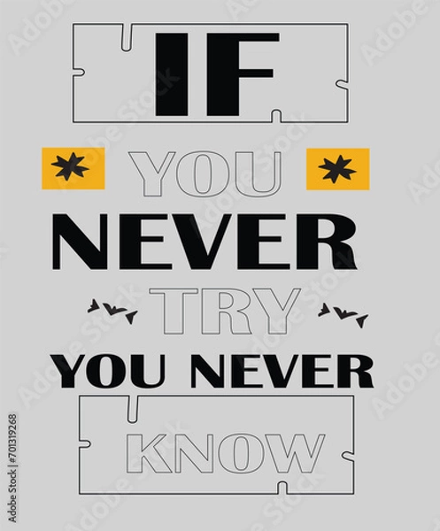 Fototapeta If you never try you'll never know motivational typography tshirt design