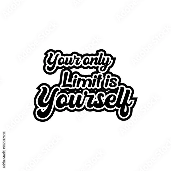 Fototapeta Your only limit is yourself motivational quotes typography design vector design