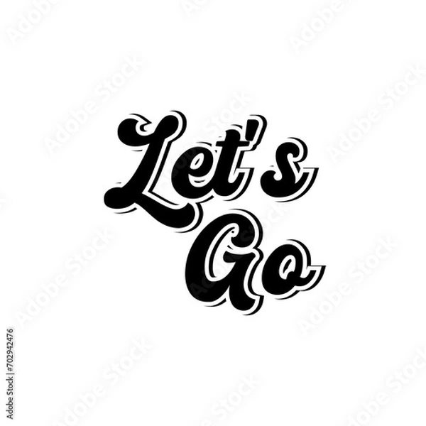 Fototapeta Let's go motivational quotes typography design vector design