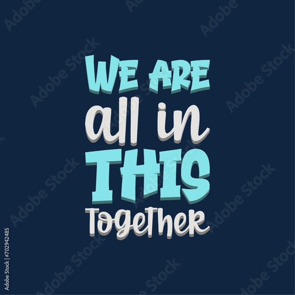 Fototapeta We are all in this together lettering creative design vector design