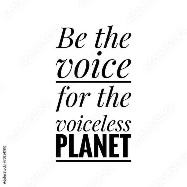 Fototapeta ''Be the voice for the voiceless planet'' Environmental Care Quote Illustration