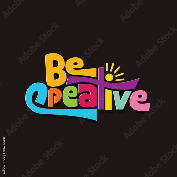 Fototapeta Be creative logo with colorful alphabet. Creative typography logo. Motivational and inspirational quote lettering vector illustration. Black background.
