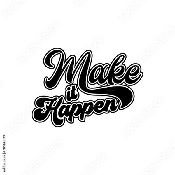 Obraz make it happen Creative design quotes lettering vector design