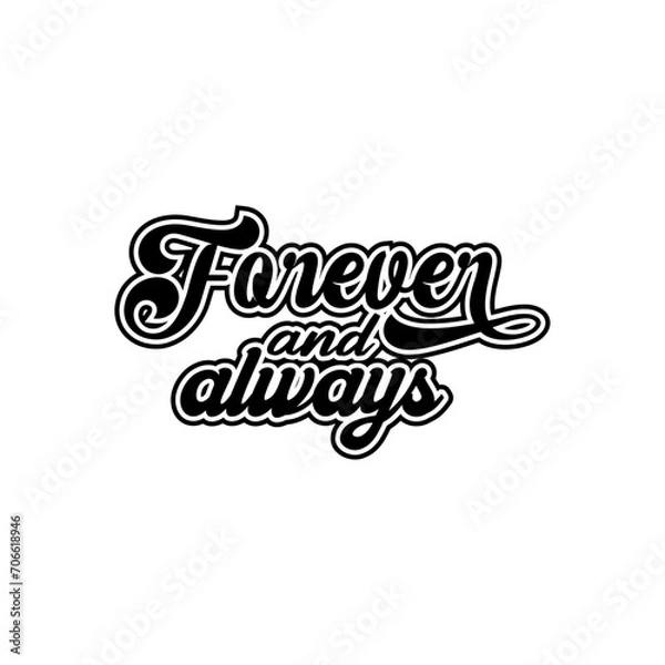 Fototapeta Forever and always motivational lettering quotes design