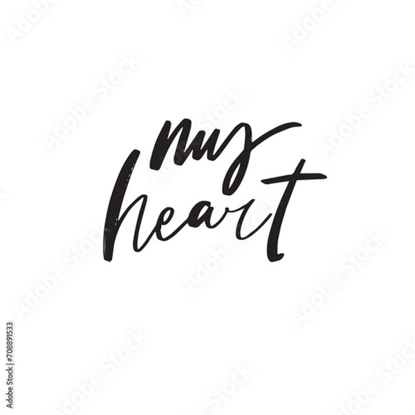 Obraz Lettering handwriting brush pen phrases My Heart Vector scripts