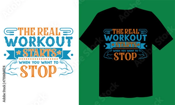Fototapeta The Real Workout Starts When You Want To Stop T shirt File, GYM T Shirt File, GYM Vector File