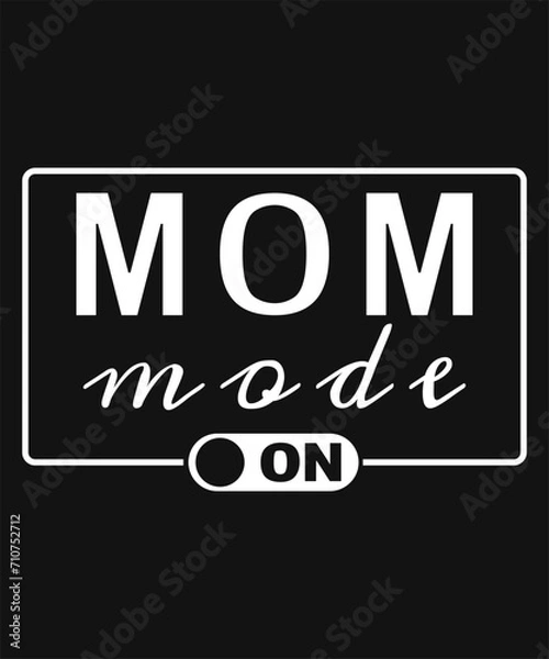 Fototapeta Mom Mode On