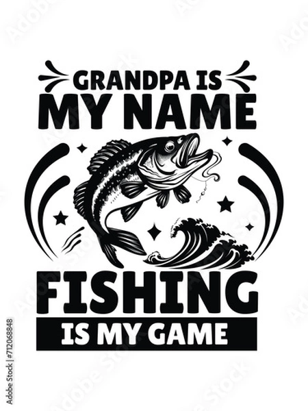 Fototapeta grandpa is my name fishing is my game t shirt design Template and poster design
