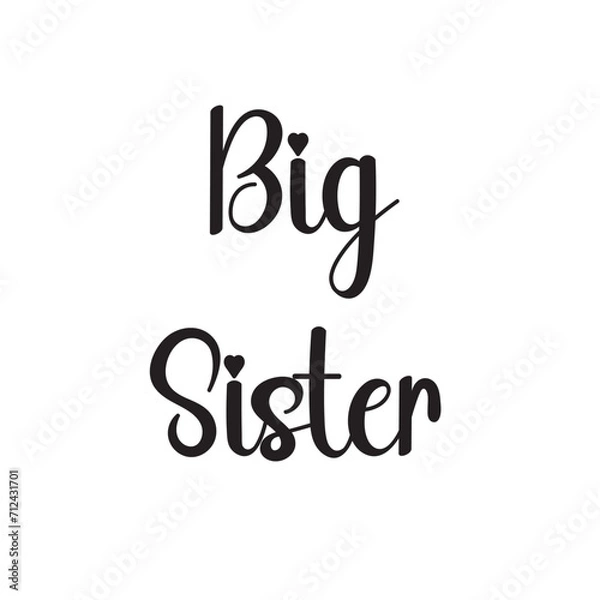 Obraz Big Sister Lettering Quotes. Vector Illustration