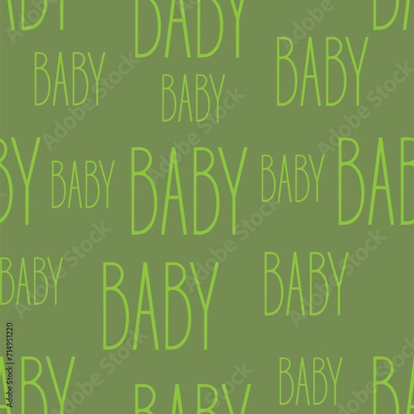 Fototapeta Children's seamless vector pattern. A pattern with the inscription Baby hand-drawn on a green background with light green letters