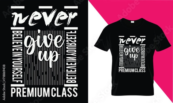 Obraz 
Never Believe in yourself give up Premium class