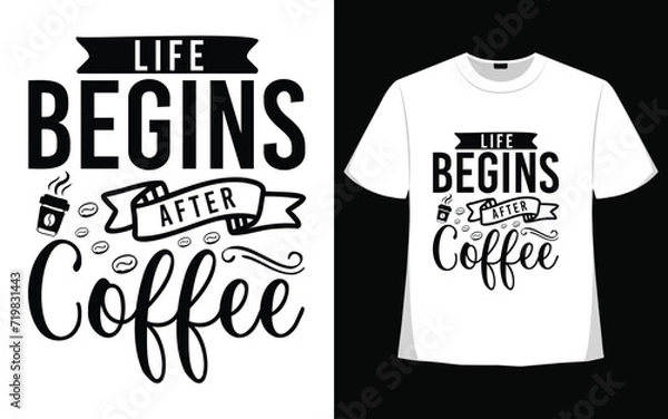 Obraz Life being after coffee t shirt designs  cup free vector and element.