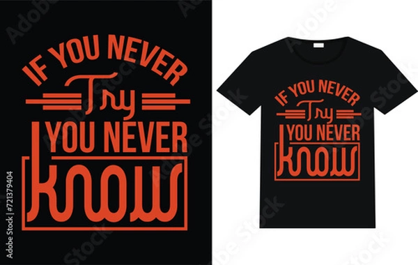 Obraz If you never try you never know trending motivational T shirt designs. 
