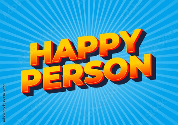 Obraz Happy person. Text effect in 3D effect and eye catching color